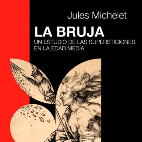 LA BRUJA UN ESTUDIO DE LAS SUPERSTICIONES EN LA EDAD MEDIA LA BRUJA UN ESTUDIO DE LAS SUPERSTICIONES EN LA EDAD MEDIA
