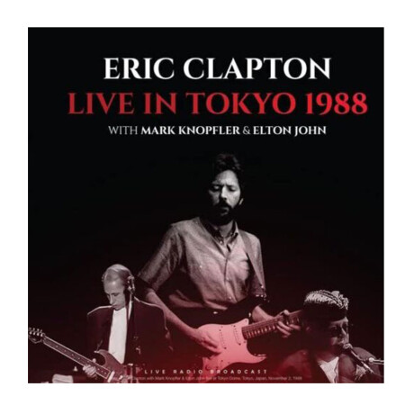 Eric Clapton / Mark Knopfler / Elton Johnlive In Tokyo 1988lp Eric Clapton / Mark Knopfler / Elton Johnlive In Tokyo 1988lp