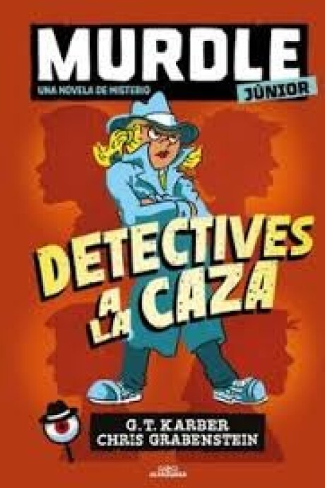 MURDLE JUNIOR. LA NOVELA. DETECTIVES A LA CAZA MURDLE JUNIOR. LA NOVELA. DETECTIVES A LA CAZA