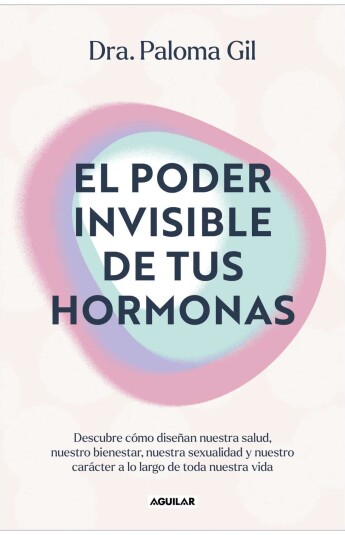 El poder invisible de tus hormonas El poder invisible de tus hormonas
