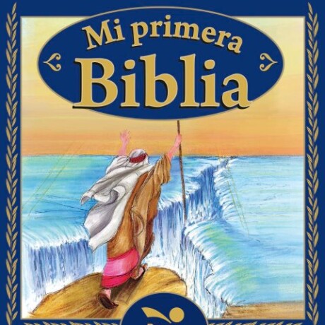 MI PRIMERA BIBLIA MI PRIMERA BIBLIA