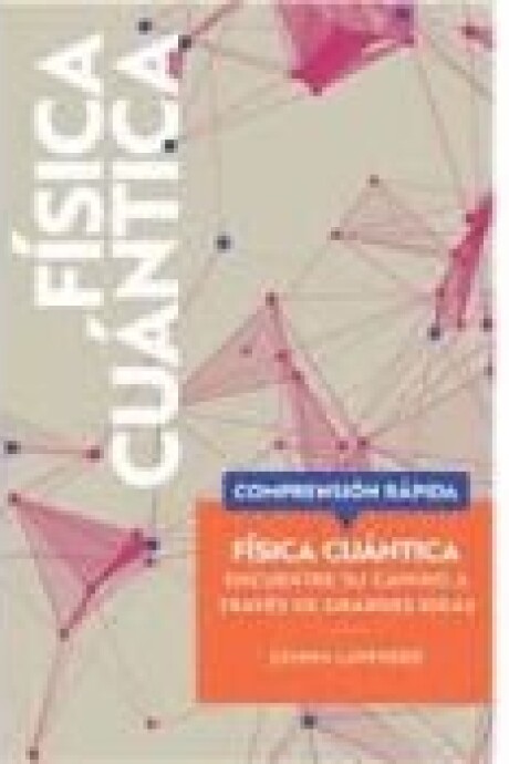COMPRENSION RAPIDA. FISICA CUANTICA COMPRENSION RAPIDA. FISICA CUANTICA
