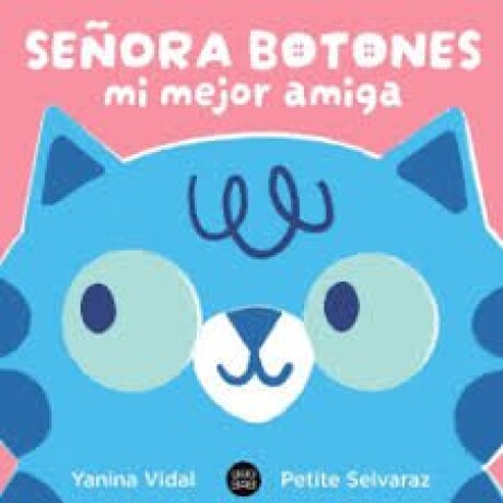 SEÑORA BOTONES MI MEJOR AMIGA SEÑORA BOTONES MI MEJOR AMIGA