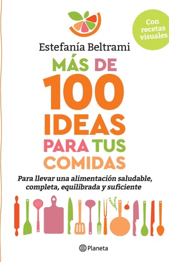 Más de 100 ideas para tus comidas Más de 100 ideas para tus comidas