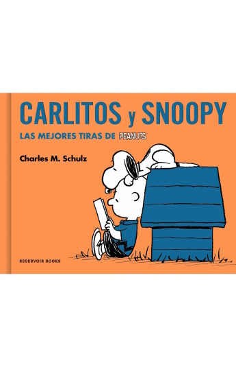 Carlitos y Snoopy. Las mejores tiras de Peanuts Carlitos y Snoopy. Las mejores tiras de Peanuts