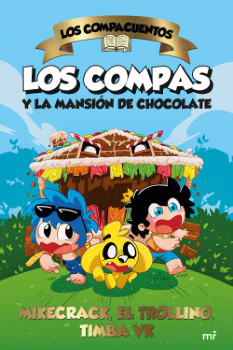 LOS COMPAS Y LA MANSION DE CHOCOLATE LOS COMPAS Y LA MANSION DE CHOCOLATE