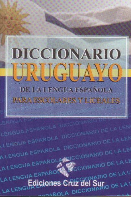 DICCIONARIO URUGUAYO DE LA LENGUA ESPAÑOLA DICCIONARIO URUGUAYO DE LA LENGUA ESPAÑOLA