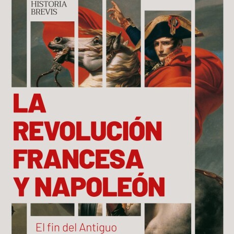 REVOLUCION FRANCESA Y NAPOLEON, LA REVOLUCION FRANCESA Y NAPOLEON, LA