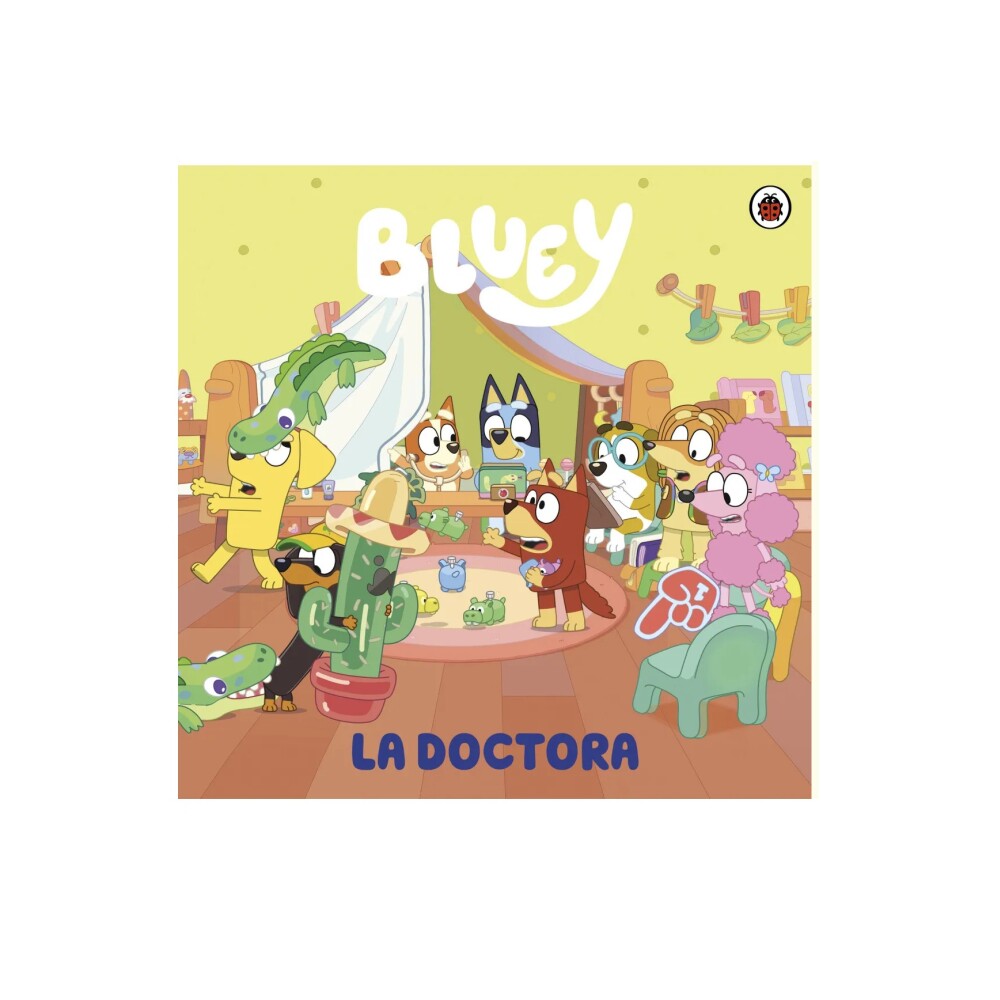 Bluey. La Doctora BLUEY. DOCTORA, LA