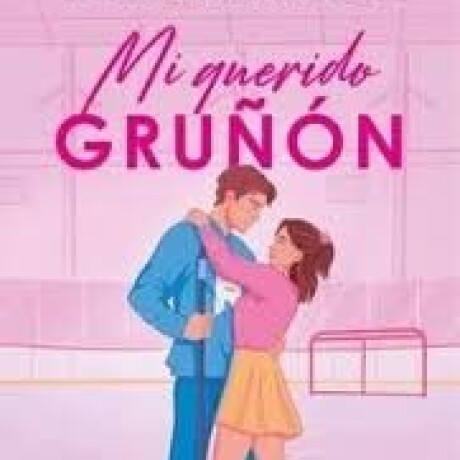 MI QUERIDO GRUÑON MI QUERIDO GRUÑON