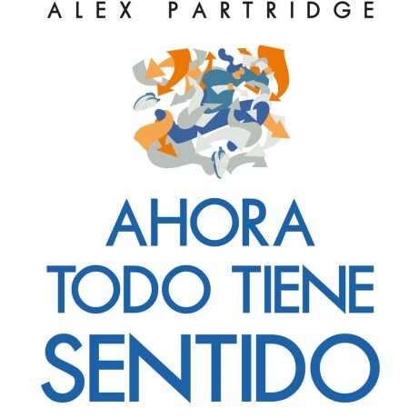 AHORA TODO TIENE SENTIDO AHORA TODO TIENE SENTIDO