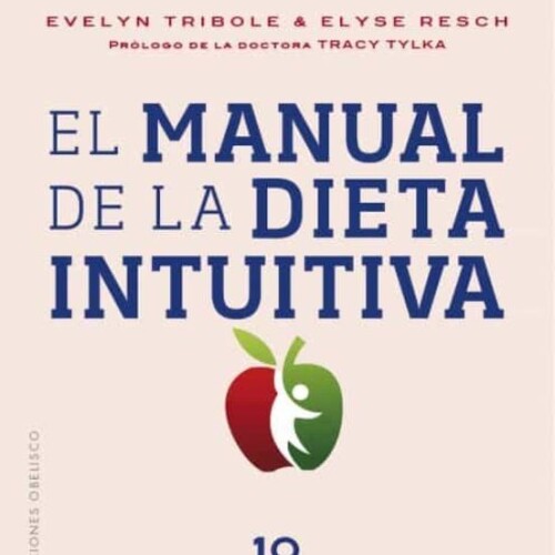 Manual De La Dieta Intuitiva, El Manual De La Dieta Intuitiva, El