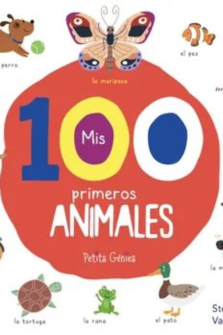 MIS PRIMEROS 100 ANIMALES MIS PRIMEROS 100 ANIMALES