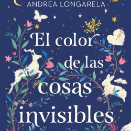 EL COLOR DE LAS COSAS INVISIBLES EL COLOR DE LAS COSAS INVISIBLES