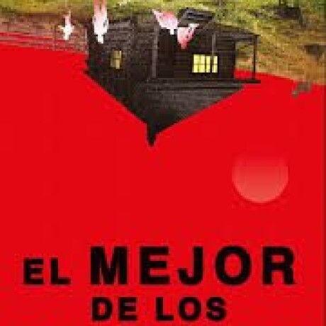EL MEJOR DE LOS MUNDOS EL MEJOR DE LOS MUNDOS
