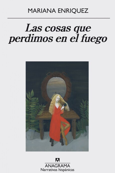 LAS COSAS QUE PERDIMOS EN EL FUEGO LAS COSAS QUE PERDIMOS EN EL FUEGO