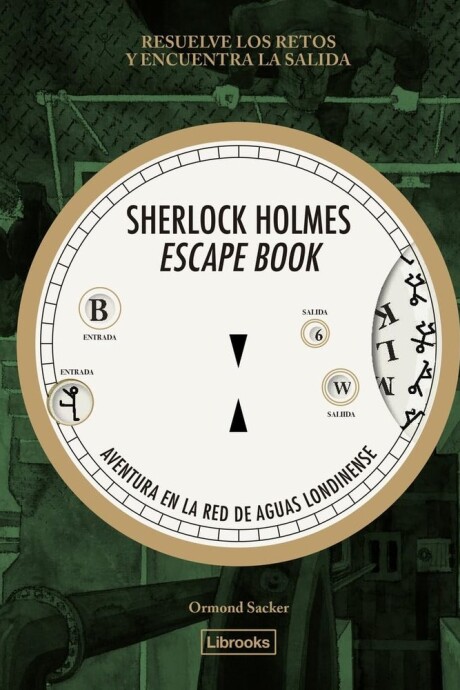 SHERLOCK HOLMES ESCAPE BOOK AVENTURA EN LA RED DE AGUAS LONDINENSE SHERLOCK HOLMES ESCAPE BOOK AVENTURA EN LA RED DE AGUAS LONDINENSE