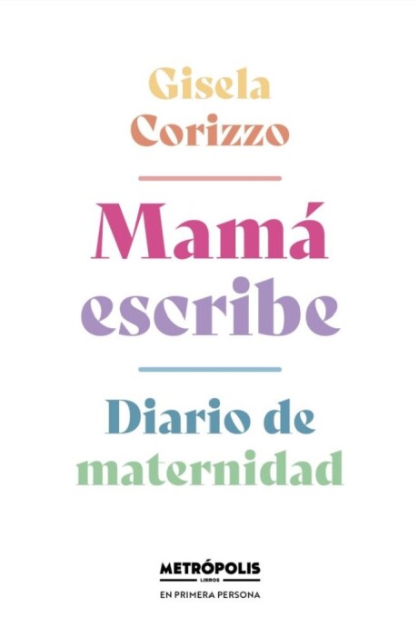 MAMA ESCRIBE. DIARIO DE MATERNIDAD MAMA ESCRIBE. DIARIO DE MATERNIDAD