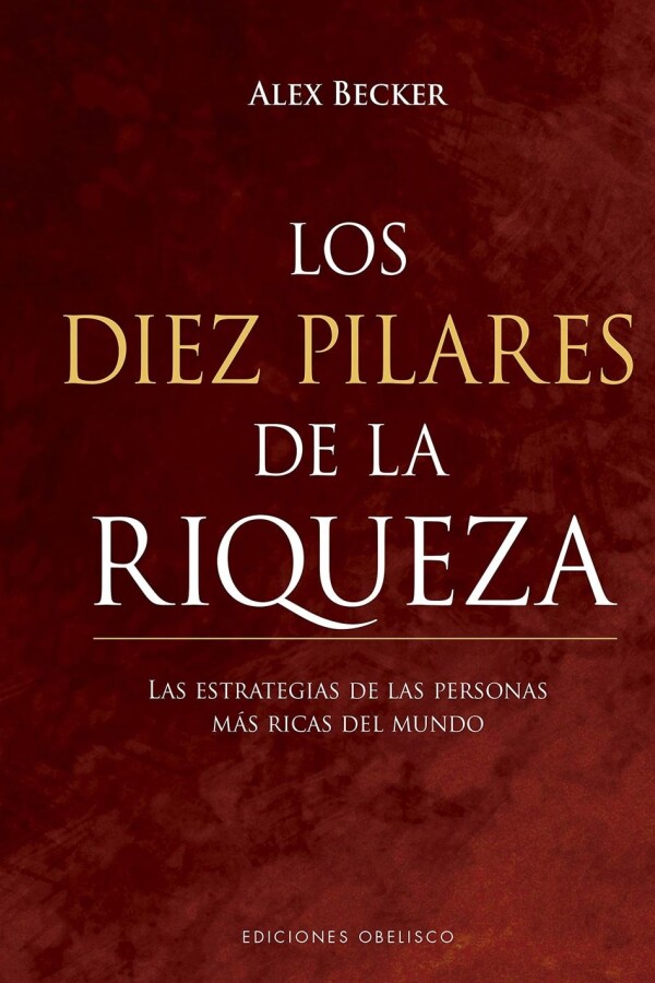 Diez Pilares De La Riqueza, Los Diez Pilares De La Riqueza, Los