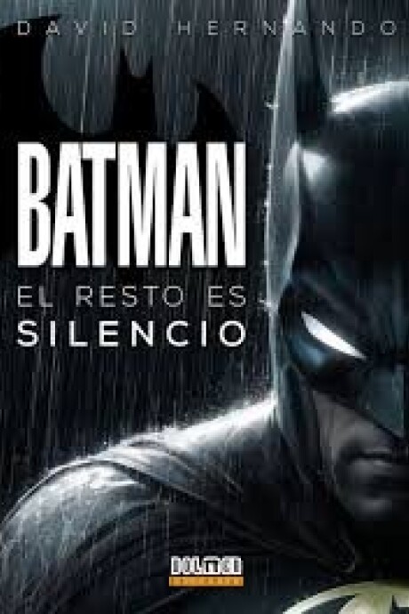 BATMAN EL RESTO ES SILENCIO BATMAN EL RESTO ES SILENCIO