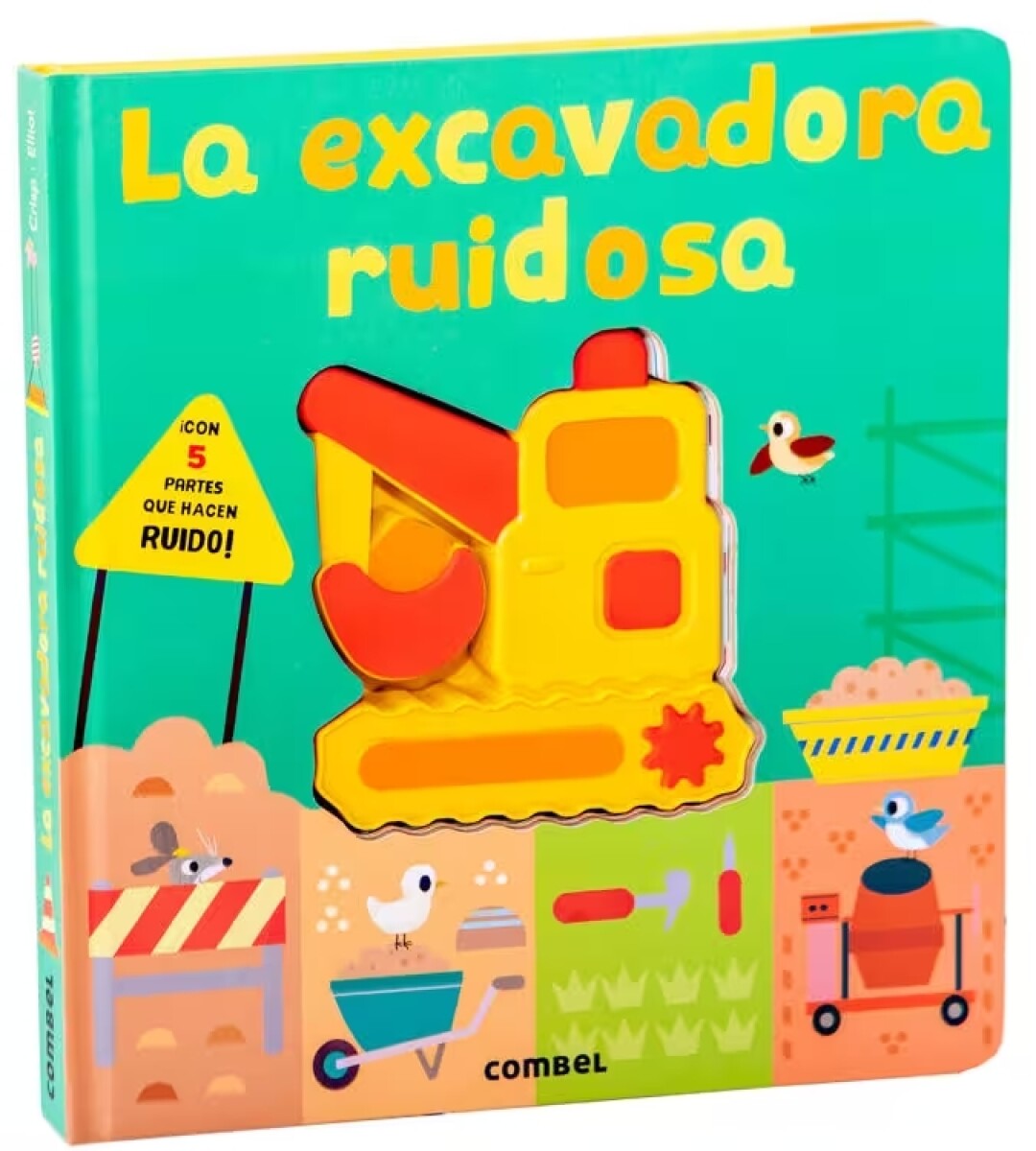 La excavadora ruidosa 