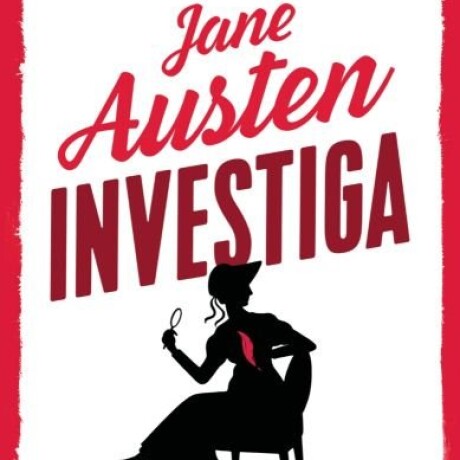 JANE AUSTEN INVESTIGA JANE AUSTEN INVESTIGA