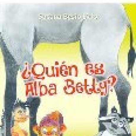QUIEN ES ALBA BETTY? QUIEN ES ALBA BETTY?