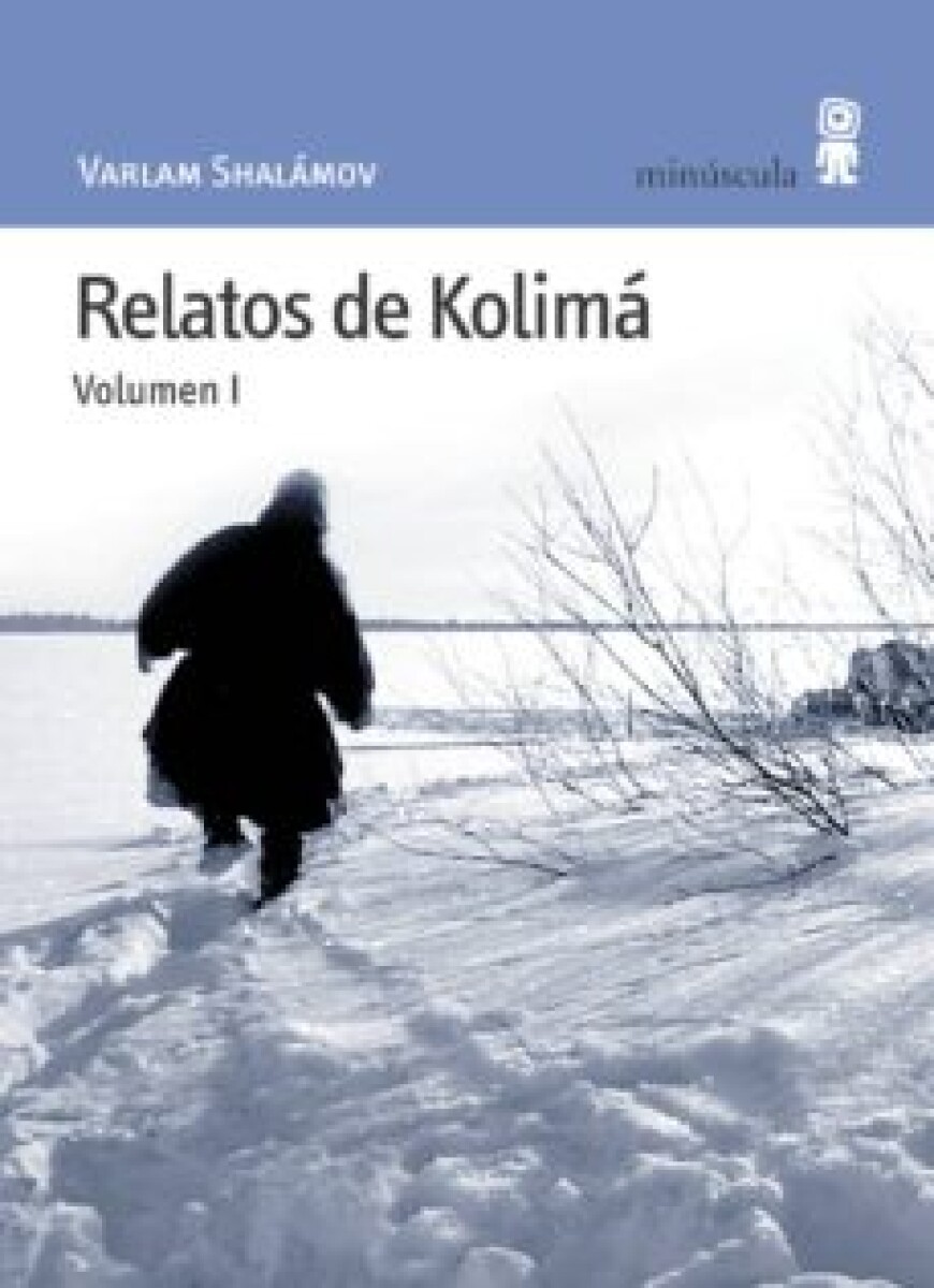 RELATOS DE KOLIMÁ VOLUMEN I - VARLAM SHALAMOV 