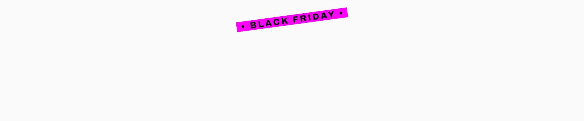 BLACK FRIDAY - PROD