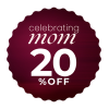 Celebrating Mom 20% Off 01.05 al 10.05