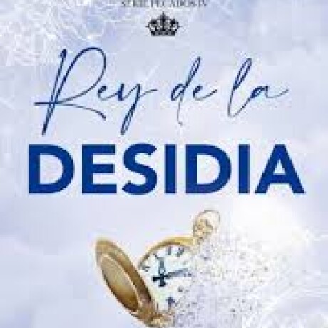 PECADOS 4 EL REY DE LA DESIDIA PECADOS 4 EL REY DE LA DESIDIA