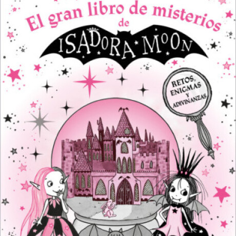 EL GRAN LIBRO DE MISTERIOS DE ISADORA MOON EL GRAN LIBRO DE MISTERIOS DE ISADORA MOON