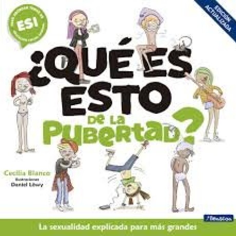 QUE ES ESTO DE LA PUBERTAD QUE ES ESTO DE LA PUBERTAD