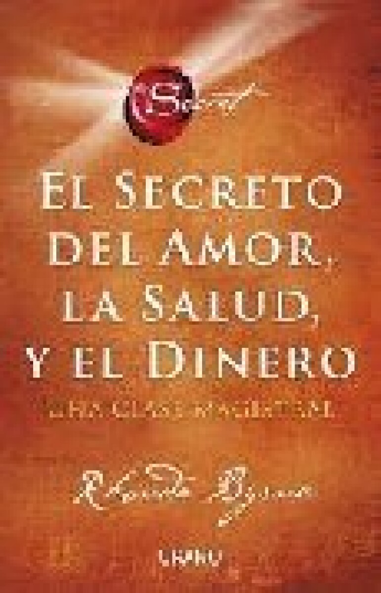 EL SECRETO DEL AMOR LA SALUD Y EL DINERO 