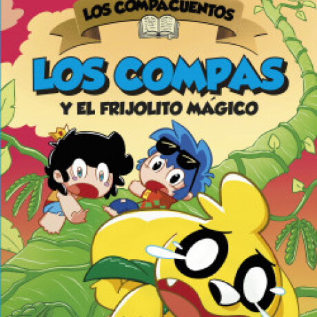 LOS COMPACUENTOS 2 LOS COMPAS Y EL FRIJOLITO MAGICO LOS COMPACUENTOS 2 LOS COMPAS Y EL FRIJOLITO MAGICO