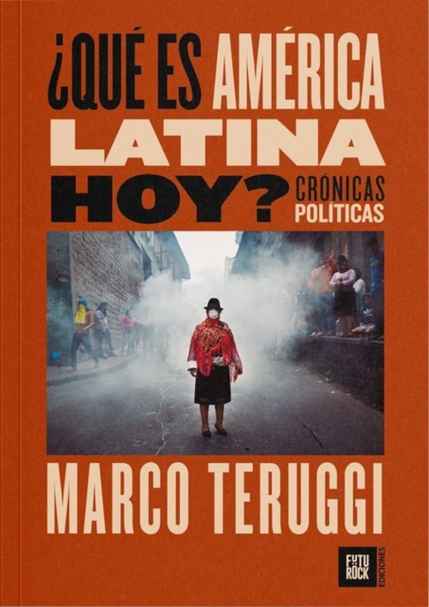 QUE ES AMERICA LATINA HOY? CRONICAS POLITICAS 