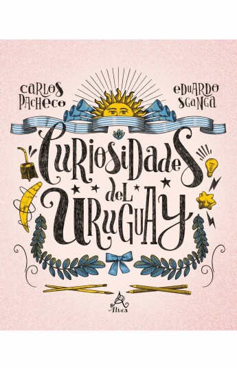 Curiosidades del Uruguay Curiosidades del Uruguay