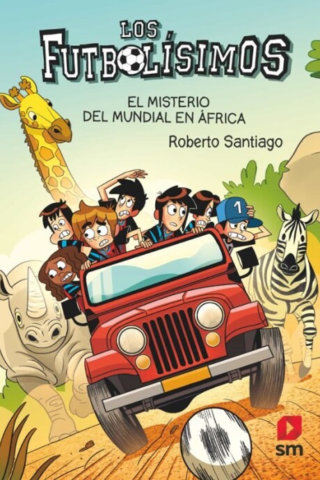 LOS FUTBOLISIMOS 22 EL MISTERIO DEL MUNDIAL EN AFRICA LOS FUTBOLISIMOS 22 EL MISTERIO DEL MUNDIAL EN AFRICA