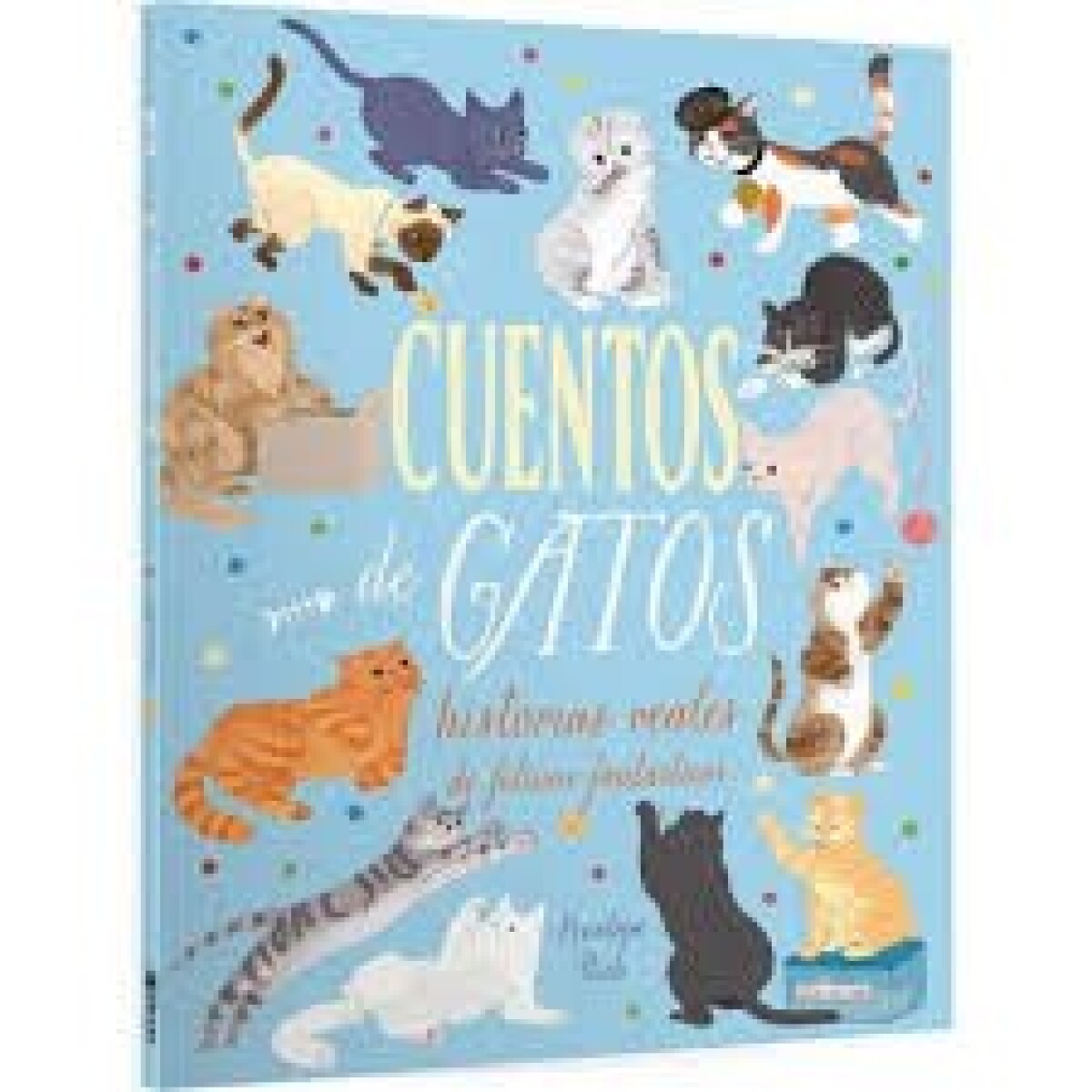 CUENTOS DE GATOS- HISTORIAS REALES DE FELINOS FANTASTICOS 