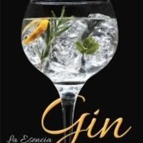 GIN LA ESENCIA DE LA GINEBRA GIN LA ESENCIA DE LA GINEBRA