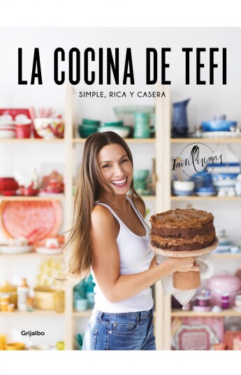 La cocina de Tefi. Simple, rica y casera La cocina de Tefi. Simple, rica y casera