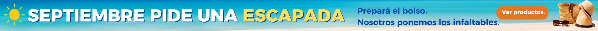 SEPTIEMBRE PIDE UNA ESCAPADA/VACACIONES.