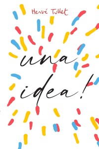 ¡tengo Una Idea! ¡tengo Una Idea!