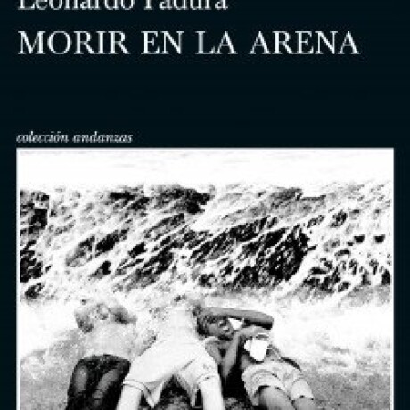 MORIR EN LA ARENA MORIR EN LA ARENA