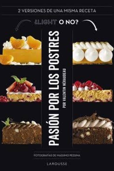 PASION POR LOS POSTRES. ¿LIGHT O NO? - VARIOS PASION POR LOS POSTRES. ¿LIGHT O NO? - VARIOS