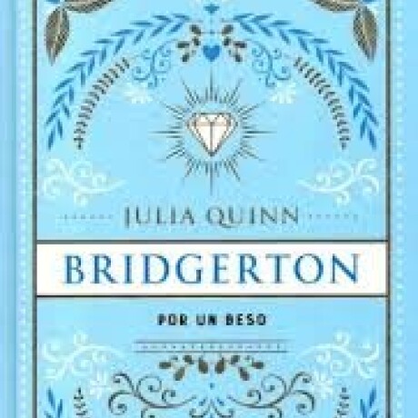 BRIDGERTON POR UN BESO EDICION ESPECIAL BRIDGERTON POR UN BESO EDICION ESPECIAL