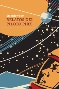 Relatos Del Piloto Pirx Relatos Del Piloto Pirx