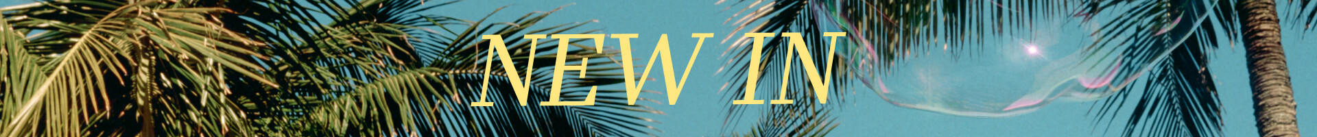 NEW IN