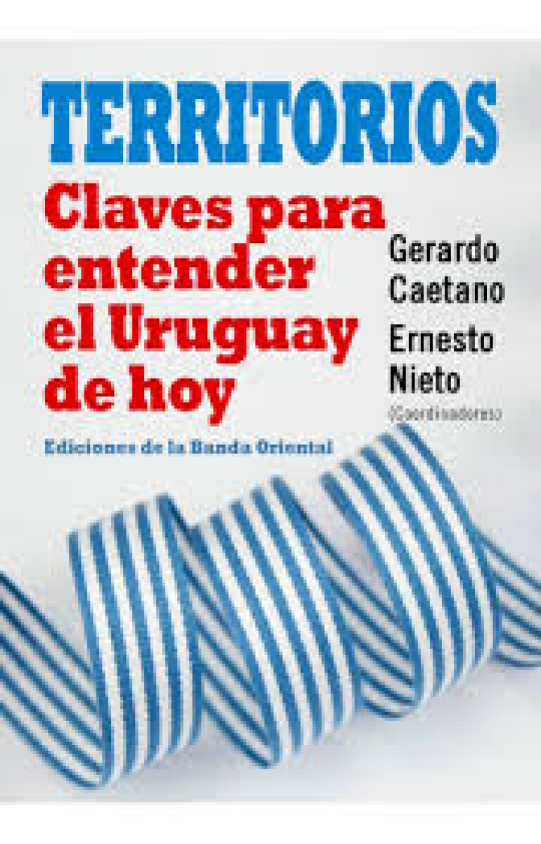 TERRITORIOS. CLAVES PARA ENTENDER EL URUGUAY DE HOY 