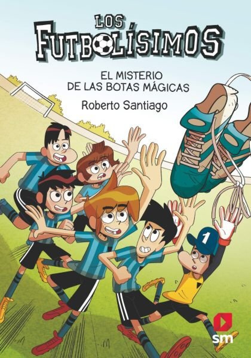 LOS FUTBOLISIMOS 17 EL MISTERIO DE LAS BOTAS MAGICAS 